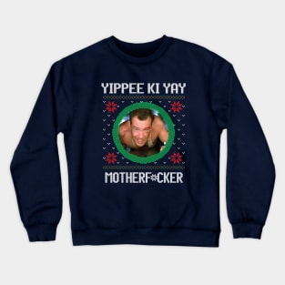 Yippee Ki Yay Motherf*cker Crewneck Sweatshirt